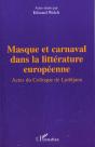 Masque Et Carnaval Dans La Litterature Europeenne ; Actes Du Colloque De Ljubljana - Preview