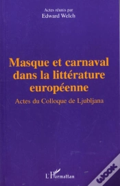 Capa do artigo Masque Et Carnaval Dans La Litterature Europeenne ; Actes Du Colloque De Ljubljana