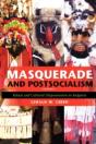 Masquerade And Postsocialism - Preview