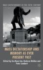 Mass Dictatorship And Memory As Ever Present Past - Preview