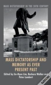 Capa do artigo Mass Dictatorship And Memory As Ever Present Past