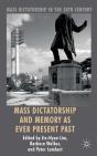 Mass Dictatorship And Memory As Ever Present Past - Preview