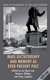 Capa do artigo Mass Dictatorship And Memory As Ever Present Past