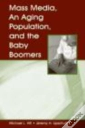 Mass Media, An Aging Population, And The Baby Boomers