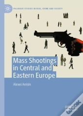Mass Shootings In Central And Eastern Europe