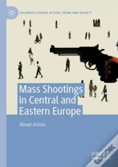 Mass Shootings In Central And Eastern Europe