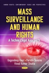 Mass Surveillance And Human Rights: A Techno Legal Approach