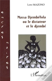 Massa Djembefola Ou Le Dictateur Et Le Djembé