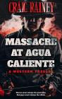 Massacre At Agua Caliente - Preview