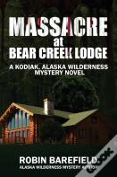 Massacre At Bear Creek Lodge