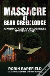 Massacre At Bear Creek Lodge