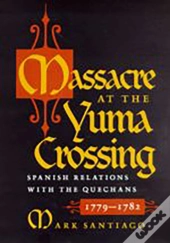 Massacre At The Yuma Crossing