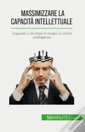 Capa do artigo Massimizzare La Capacità Intellettuale : Imparate A Sfruttare Al Meglio La Vostra Intelligenza