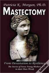 Mastectomy: From Devastation To Resilien