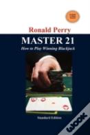 Master 21 How To Play Winning Blackjack