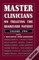 Master Clinicians On Treating The Regressed Patient