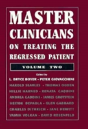 Master Clinicians On Treating The Regressed Patient - Preview