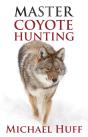 Master Coyote Hunting - Preview