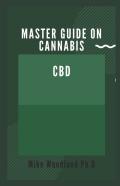 Master Guide On Cannabis Cbd
