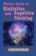 Master Guide To Statistics And Cognitive Thinking