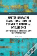 Master-Narrative Transitions From The Vikings To Artificial Intelligence