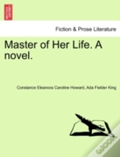 Master Of Her Life. A Novel.