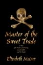Master Of The Sweet Trade: A Story Of Th - Preview