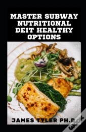 Master Subway Nutritional Diet Healthy Options