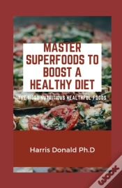Capa do artigo Master Superfoods To Boost A Healthy Diet