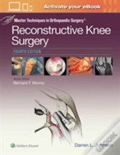 Master Techniques In Orthopaedic Surgery: Reconstructive Knee Surgery