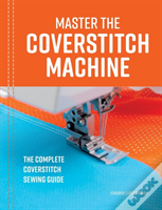 Master The Coverstitch Machine