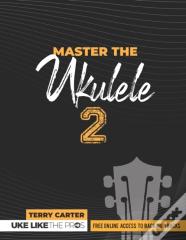 Master The Ukulele 2 | Uke Like The Pros