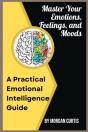 Master Your Emotions, Feelings, And Moods - Preview