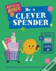 Master Your Money: Be A Clever Spender