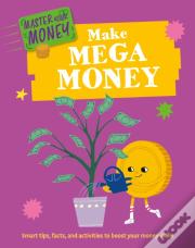 Master Your Money: Make Mega Money