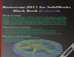 Mastercam 2017 For Solidworks Black Book (Colored)