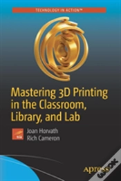 Capa do artigo Mastering 3d Printing In The Classroom, Library, And Lab