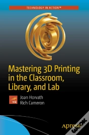 Capa do artigo Mastering 3d Printing In The Classroom, Library, And Lab