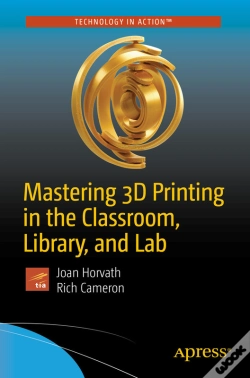 Capa do artigo Mastering 3d Printing In The Classroom, Library, And Lab