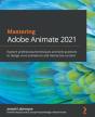 Mastering Adobe Animate 2021 - Preview