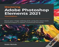 Mastering Adobe Photoshop Elements 2021
