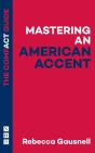 Mastering An American Accent: The Compact Guide - Preview