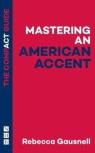 Mastering An American Accent: The Compact Guide