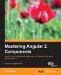 Mastering Angular 2 Components - Preview