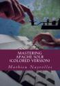 Mastering Apache Solr  Colored Version : - Preview