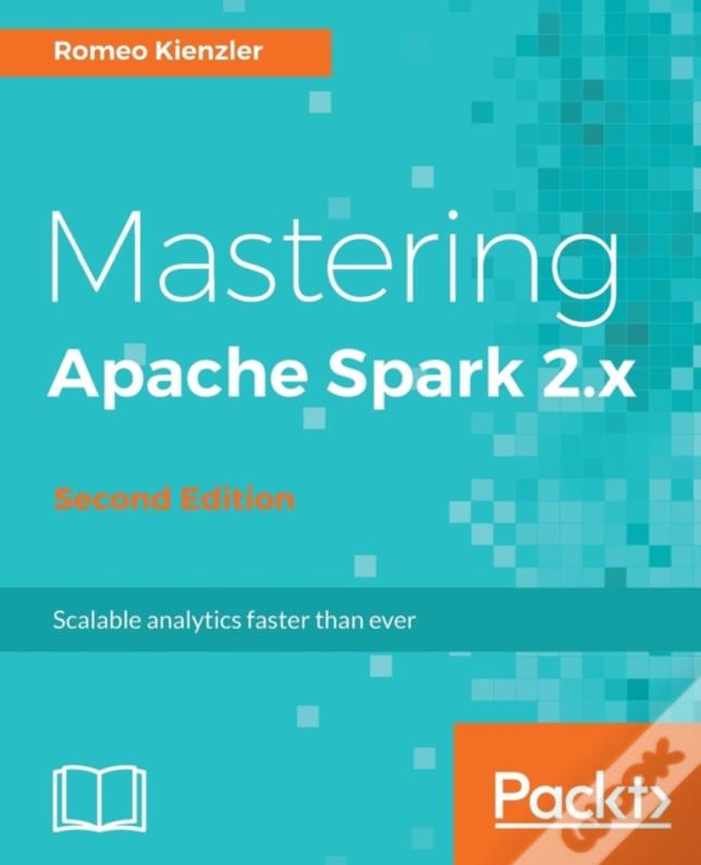 Mastering Apache Spark 2.X