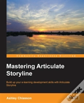 Mastering Articulate Storyline