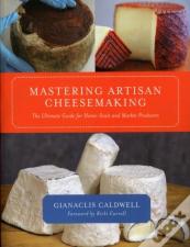 Mastering Artisan Cheesemaking