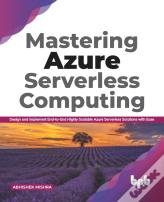 Mastering Azure Serverless Computing