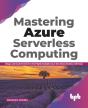 Mastering Azure Serverless Computing - Preview